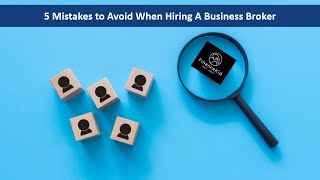 5 Mistakes to Avoid When Hiring A Business Broker