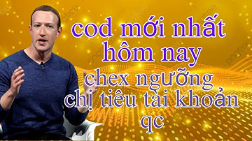 Cod chex limit ẩn ngưỡng chị tiêu tkqc mới nhất hôm nay.