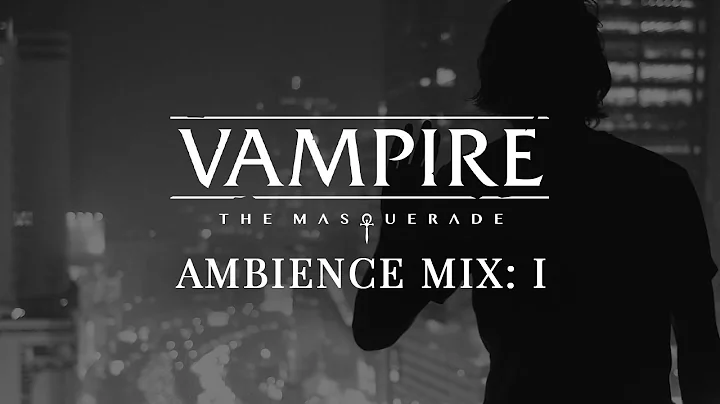 Vampire: the Masquerade 🩸 Ambience Mix: I
