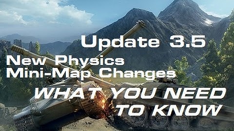Update 3.5; What You Need To Know - WORLD OF TANKS CONSOLE