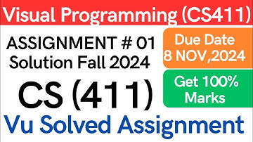 CS411Assignment 1 Solution Fall 2024 | Visual Programming CS(411) Solution VU LMS