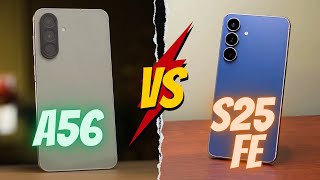 Samsung Galaxy S25 FE VS Samsung Galaxy A56 | دفعت زيادة على الفاضي؟