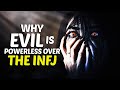 Why Evil Is Powerless Over The INFJ