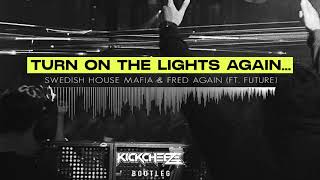 Fred again.. x Swedish House Mafia - Turn On The Lights again.. (KICKCHEEZE HARD DANCE BOOTLEG)