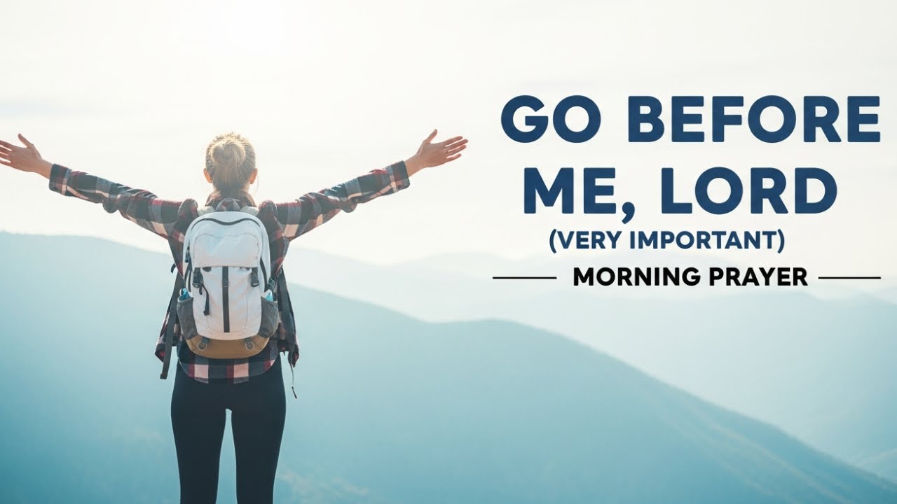 Go Before Me Lord & Guide Me Through 2026 | Powerful Morning Prayer to Start Your Day