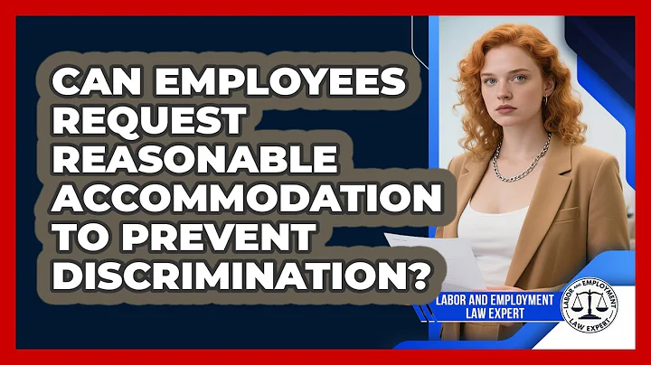 Can Employees Request Reasonable Accommodation To Prevent Discrimination?
