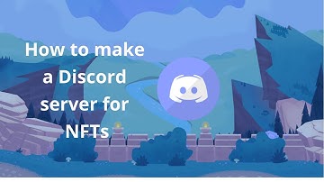 How to create a Discord server for NFTs!