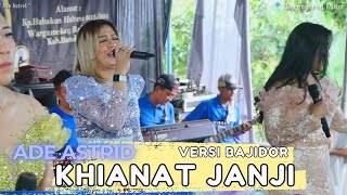 TERBARU || KHIANAT JANJI - ADE ASTRID X GERENGSENG TEAM \