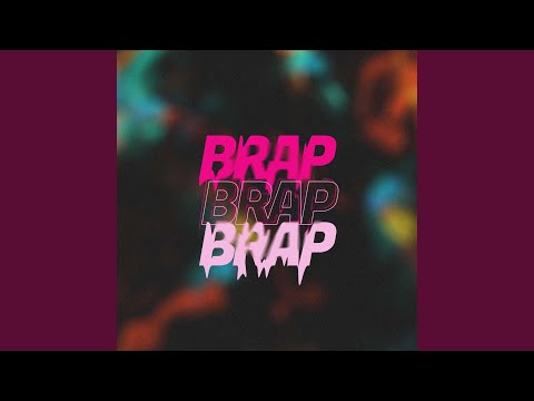 Brap Brap Brap
