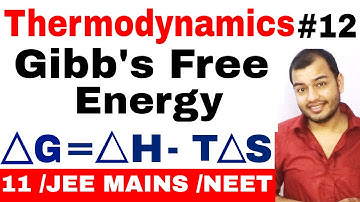 Class 11 chapter 6 || Thermodynamics 12 || Gibb