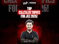 Top Calculus Topics for JEE Main 2026! | Must-watch | JEE Maths #shorts
