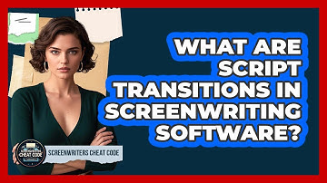 What Are Script Transitions In Screenwriting Software? - Screenwriter
