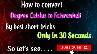 How to convert #degree_Celsius in to #degree_Fahrenheit/only in 30 Seconds