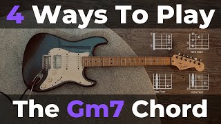 How To Play The Gm7 Chord On Guitar - 4 Different Chord Shapes