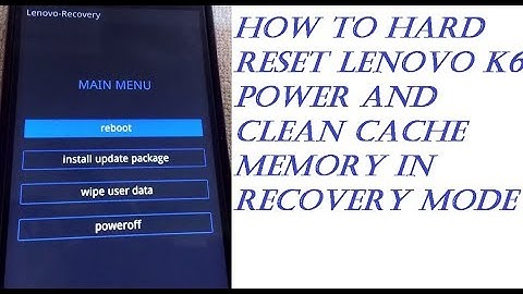 How To Hard Reset Lenovo K6 power and clean cache memory in recovery mode