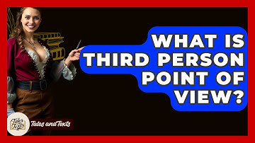 What Is Third Person Point Of View? - Tales And Texts