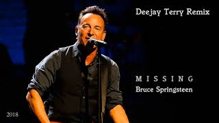 Bruce Springsteen - Missing (Deejay Terry  Remix)