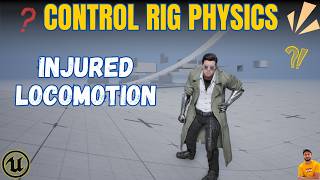 UE5 | Injured Overlay Locomotion | Control Rig Physics