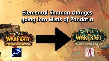 ⚡Elemental Shaman⚡changes in 🐲MISTS OF PANDARIA🐲