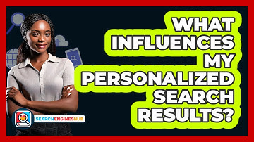 What Influences My Personalized Search Results?