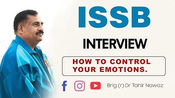 ISSB Interview-How to Control your Emotions? | Guidelines by Brig (r) Dr Tahir Nawaz