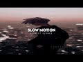 Slow Motion - Amaria BB || slowed and reverb | L O N E L Y