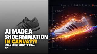 AI Made a SHOE Animation in Canva?! | Easy AI Motion Design Tutorial