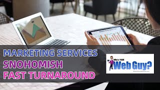 Marketing Services Snohomish Fast Turnaround