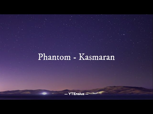 Phantom - Kasmaran (Lirik Lagu) class=