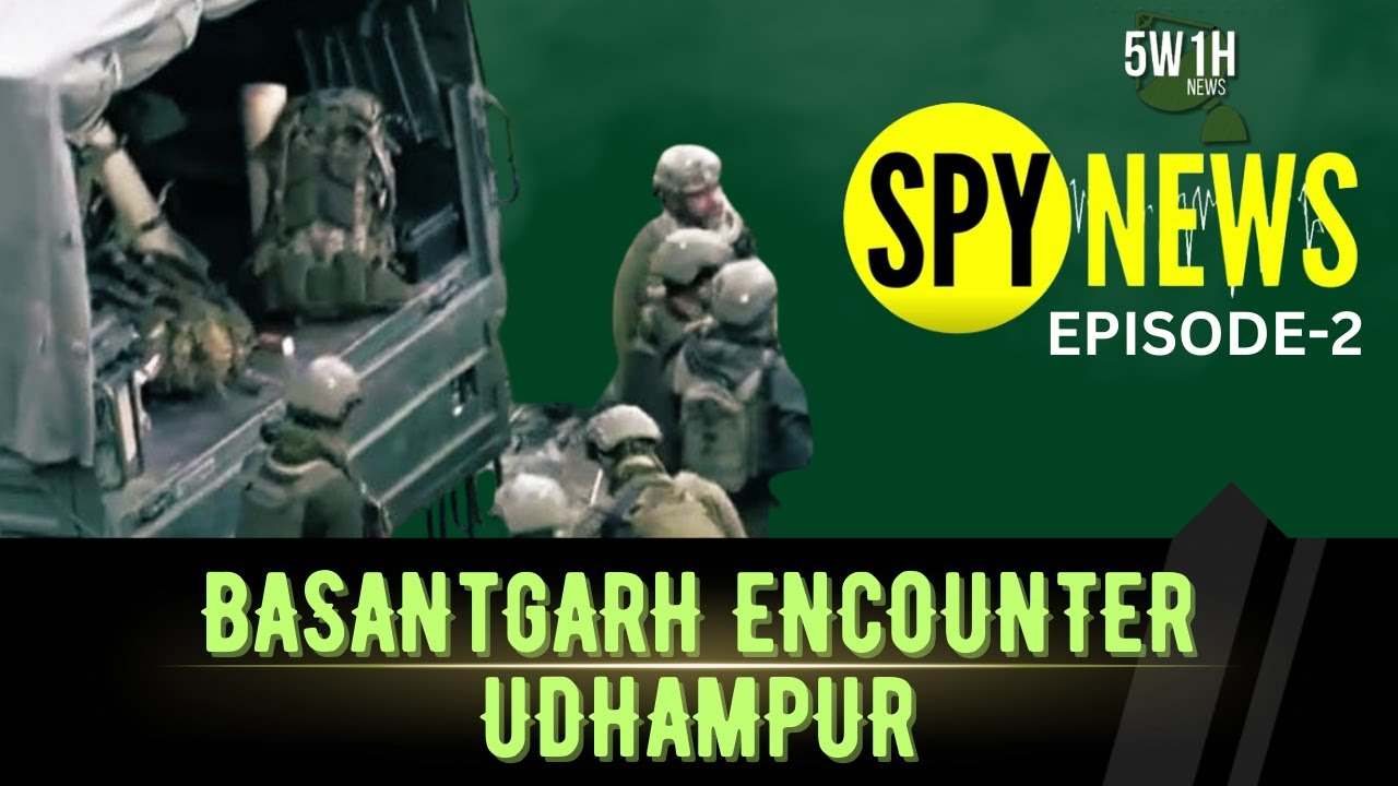 Basantgarh Encounter, Udhampur Jammu & Kashmir | All Details | SPY NEWS EP 2