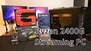 Ryzen 2400G Streaming PC