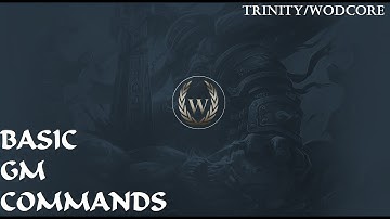 Basic GM commands WodCore/Trinity Core