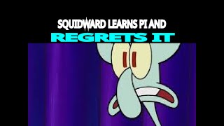 Sponebobbbb Ep. 1 Squidward Knows Pi Spongebob Parody
