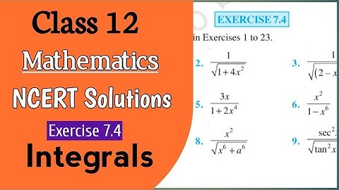 Chapter 7 Integrals || New NCERT Solutions || Class 12 Math || Exercise 7.4