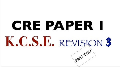 CRE PAPER 2 K C S E  REVISION 1 | cre paper 2 | cre paper 2 topical questions | paper 2 cre question