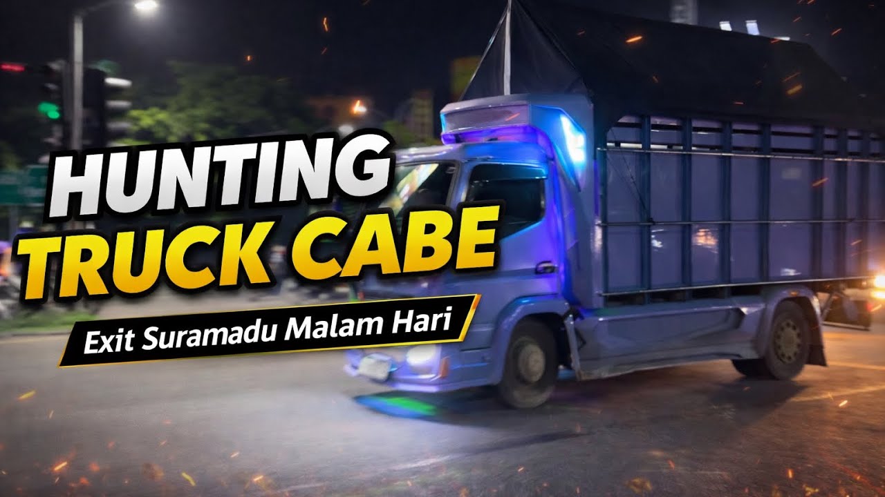 KESERUAN HUNTING TRUK CABE MADURA DI EXIT SURAMADU