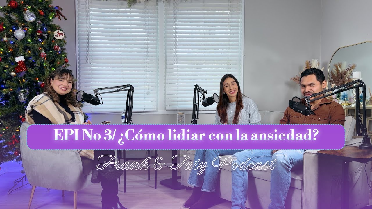 Epi No 3 / ¿Cómo lidiar con la ansiedad?