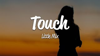 Little Mix - Touch (Lyrics)