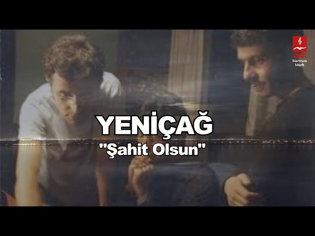 YENİÇAĞ  ŞAHİT OLSUN class=