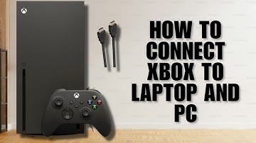 How To Connect Xbox To Laptop And PC (Step-By-Step Guide)