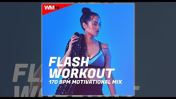 FLASH WORKOUT 170 BPM MOTIVATIONAL MIX - 170 BPM / 32 COUNT - Fitness & Music 2025