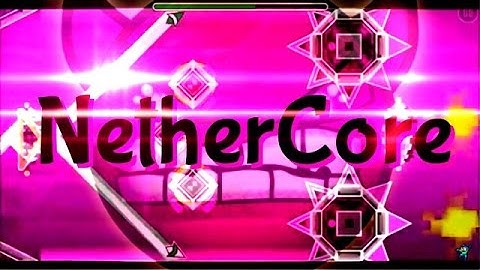 Geometry Dash (Ultra Easy Demon): NetherCore by Nether