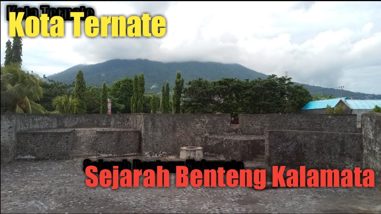 Menelusuri Sejarah  Benteng  Kalamata Kota Ternate YouTube