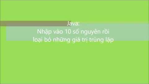 Java-SO: Nhập vào 10 số nguyên rồi loại bỏ những giá trị trùng lặp | V1Study.com