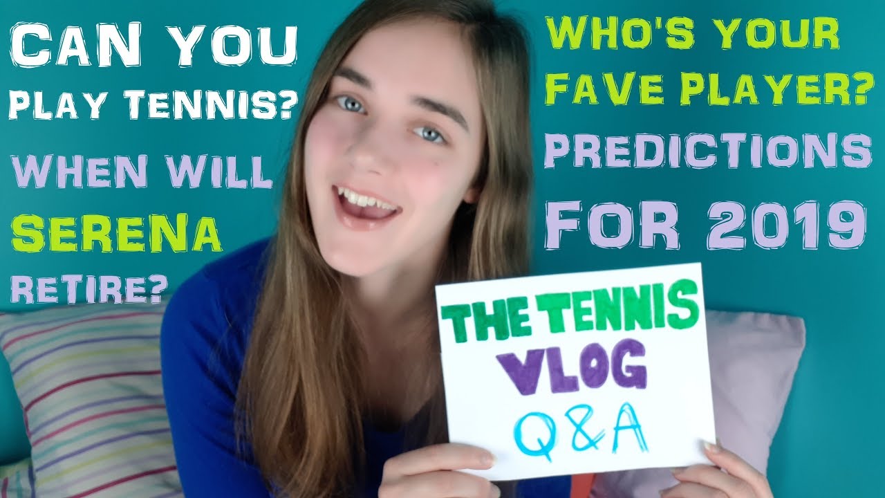 HELLO 2019 Q&A! Watch Me Play Tennis & Answer Your Questions
