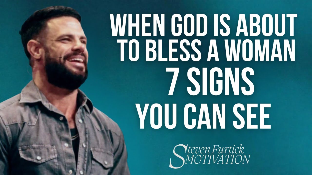 when god is about to bless a woman _7 signs you can see | STEVEN FURTICK MOTIVATION