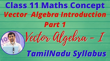 Class 11 Maths Introduction to Vector Algebra - I Chapter 8 Vector Algebra - I TamilNadu Syllabus
