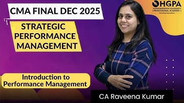 CMA FINAL SPM | INTRODUCTION TO PERFORMANCE MANAGEMENT | LEC 1 | CA RAVEENA KUMAR | HGPA
