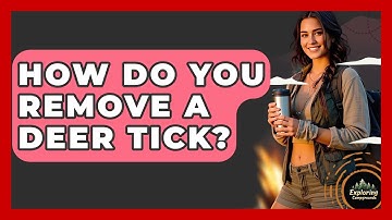 How Do You Remove A Deer Tick? - Exploring Campgrounds