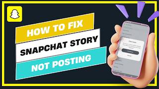 Information How to Fix Snapchat Story Not Posting ! Guide